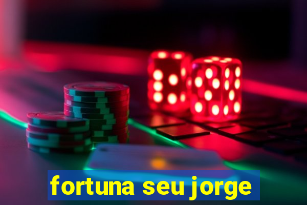 fortuna seu jorge